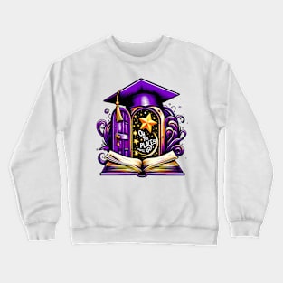 OH THE PLACES YOU LL GO - GRADUATION DAY CELEBRATION Crewneck Sweatshirt